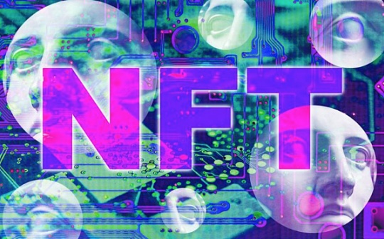 NFT市场褪色？成交量触及2021年7月以来最低_NFT:Blockchaincryptobank