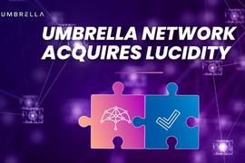 Umbrella Network收购Lucidity, 启动企业链业务_LOT:Umbria