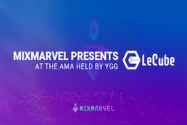 MixMarvel受邀参加由YGG举办的AMA活动 向用户介绍最新项目LeCube_比特币:区块链