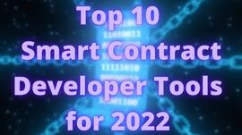 开发者收藏 | 2022十大智能合约开发工具详解及代表案例_区块链:SBECOM币