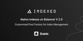 Indexed Finance已向Balancer Grants DAO申请15万美元赠款，第一笔款项已获批准_HAI:Chain