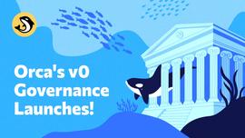 Orca V0治理版本上线，向Orca DAO迭代-ODAILY_ENT:TUR
