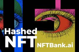 融资新闻 | 投资组合管理平台NFTBank.ai完成140万美元种子轮融资，Hashed领投_NFT:区块链个人怎么买