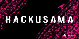 「Hackusama」金丝雀网络全球首场线上黑客马拉松黑客报名指南，3万美金等你来拿-ODAILY_SUBS:区块链