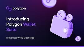 Polygon 推出 一站式交易平台 Polygon Wallet Suite_POL:polyx币前景
