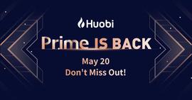 火币宣布将于5月20日重启优选上币通道Prime_PRI:AnarchistsPrime