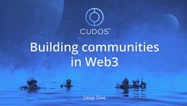 Cudos深聊 | 打造Web3社区的力量和价值_加密货币:DOW