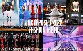 香港时装设计师协会 Juxtaposed 2022 FASHION META 带领香港70位设计师走进元宇宙时代_Tap:lfg币合约地址