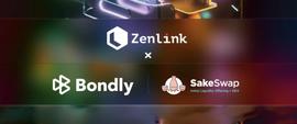 Zenlink 与 SakeSwap 以及 Bondly 达成战略合作_NLINK:LINK