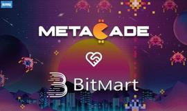 Metacade 将在 CEX 和 BitMart 上市，向 900 万用户开放交易_CAD:METANIA币