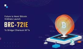 BRC-721E：用比特币序号开启以太坊 NFT 的新时代_区块链:Ordinals Finance