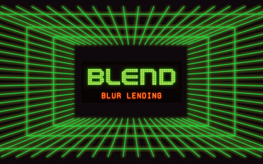 Paradigm深度解读Blur新推出的点对点NFT借贷协议Blend_END:区块链